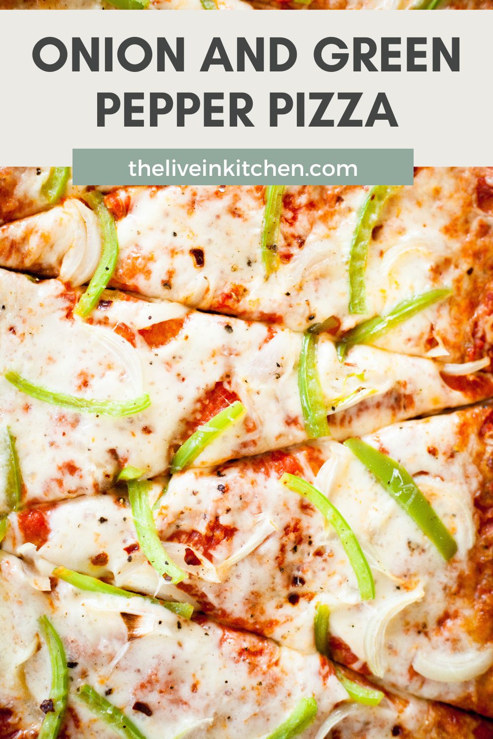 Pizza with Peppers and Onions The LiveIn Kitchen