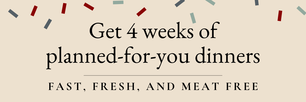 get four weeks of planned for you dinners graphic.